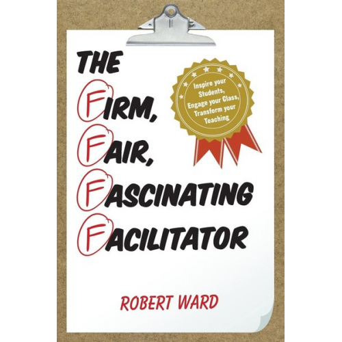 Robert Ward - The Firm, Fair, Fascinating Facilitator