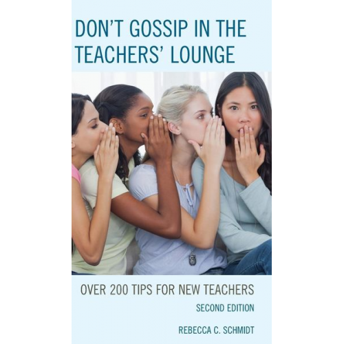 Rebecca C. Schmidt - Don't Gossip in the Teachers' Lounge