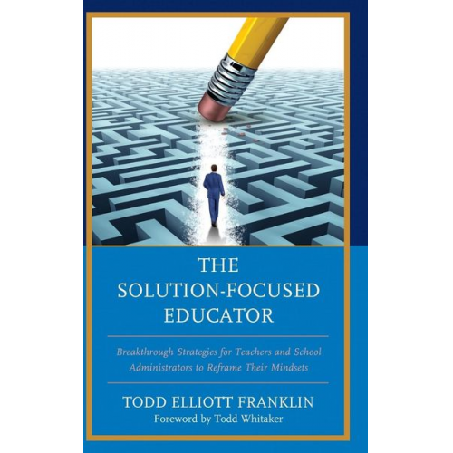 Todd Elliott Franklin - The Solution-Focused Educator