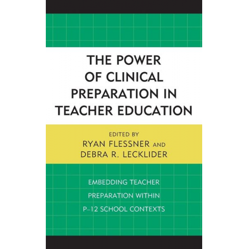 Ryan Lecklider  Debra R. Flessner - The Power of Clinical Preparation in Teacher Education