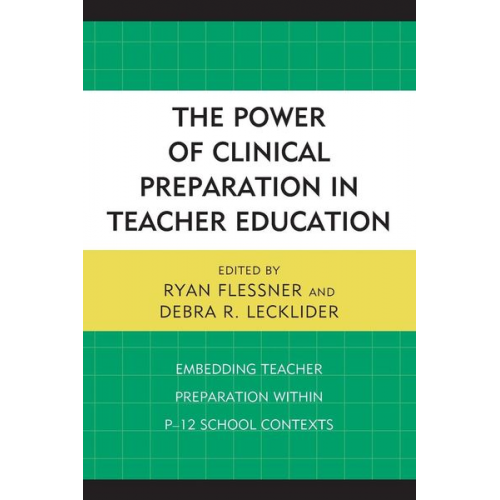 Ryan Lecklider  Debra R. Flessner - The Power of Clinical Preparation in Teacher Education