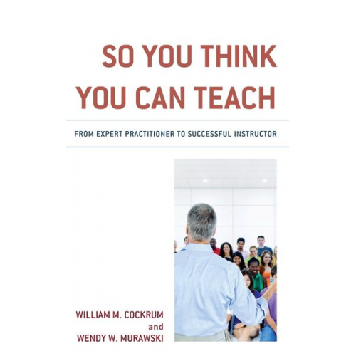 William M. Cockrum Wendy W. Murawski - So You Think You Can Teach