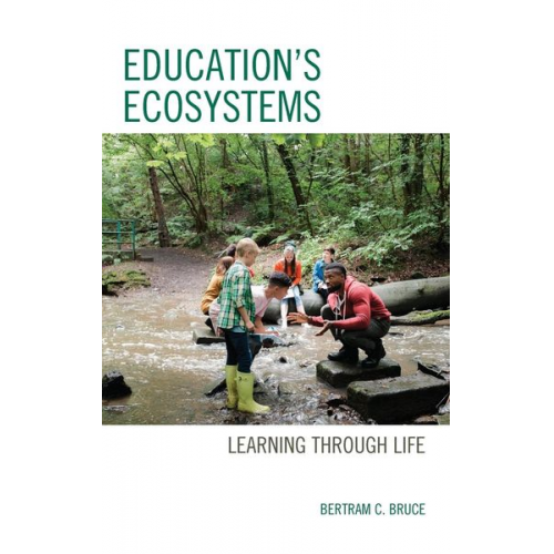 Bertram C. Bruce - Education's Ecosystems