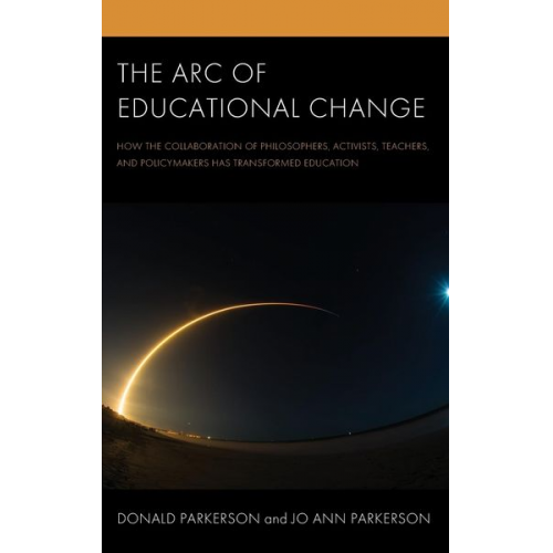 Donald Parkerson Jo Ann Parkerson - The Arc of Educational Change