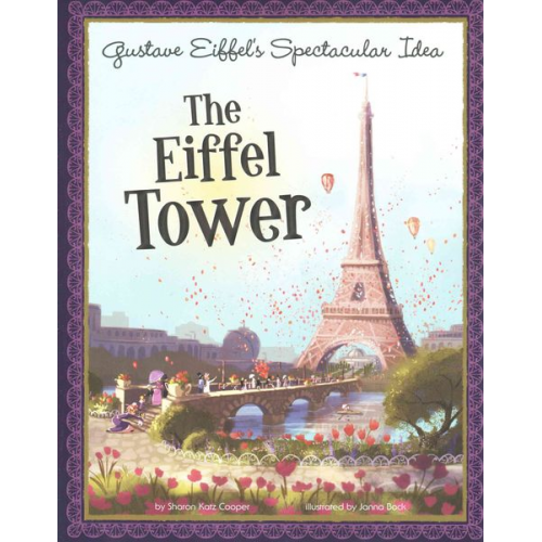 Sharon Katz Cooper - Gustave Eiffel's Spectacular Idea