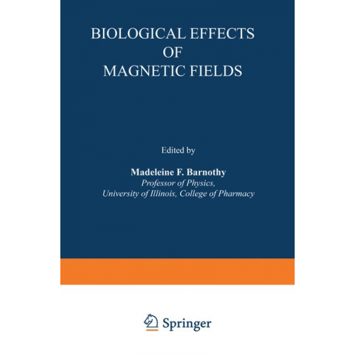 Madeleine F. Barnothy - Biological Effects of Magnetic Fields