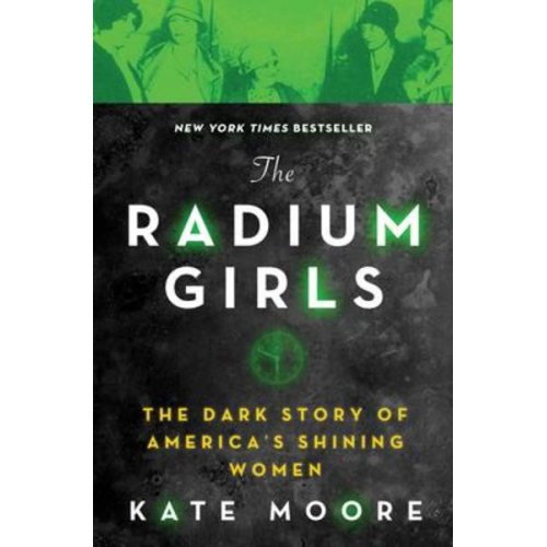 Kate Moore - The Radium Girls