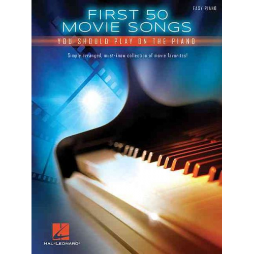 Hal Leonard Publishing Corporation (COR) - First 50 Movie Songs You Should Play on the Piano