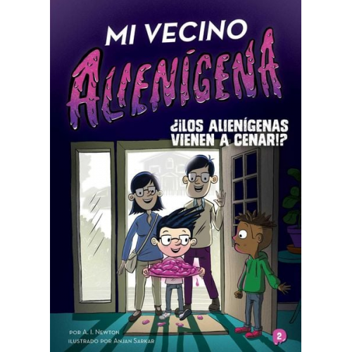 A. I. Newton - Mi Vecino Alienígena 2: ¿¡Los Alienígenas Vienen a Cenar!?