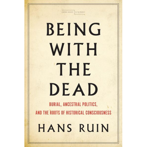 Hans Ruin - Being with the Dead