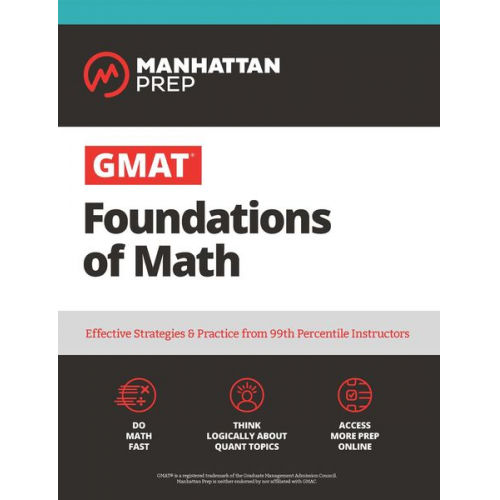 Manhattan Prep - GMAT Foundations of Math: Start Your GMAT Prep with Online Starter Kit and 900+ Practice Problems