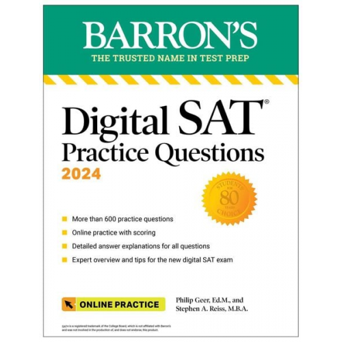 Philip Geer Stephen A. Reiss - Digital SAT Practice Questions 2024: More than 600 Practice Exercises for the New Digital SAT + Tips + Online Practice