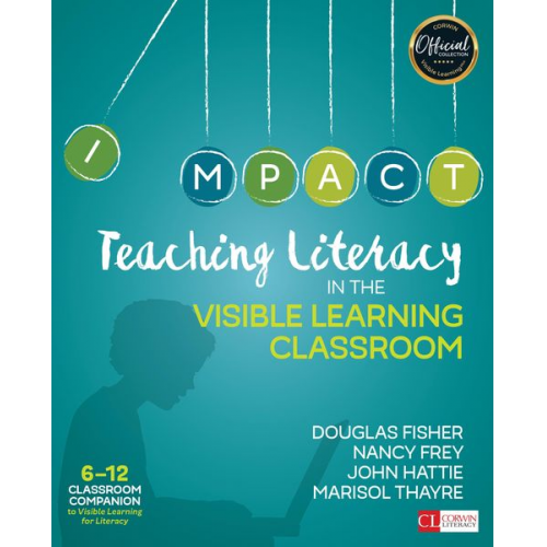 Douglas Fisher John Hattie Marisol C. Thayre Nancy Frey - Teaching Literacy in the Visible Learning Classroom, Grades 6-12