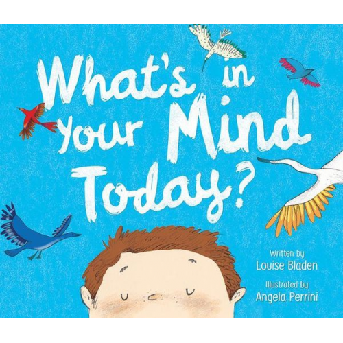 Louise Bladen - What's in Your Mind Today?