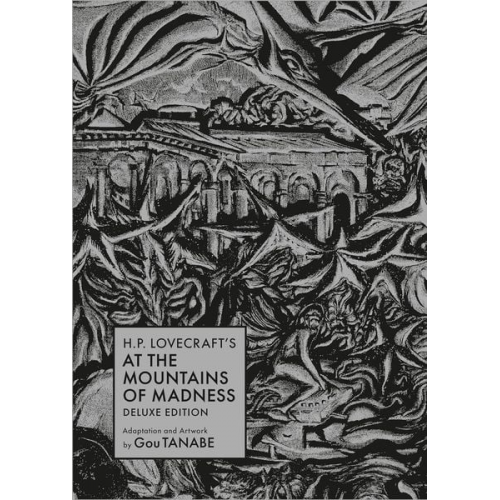 Gou Tanabe - H.P. Lovecraft's At the Mountains of Madness Deluxe Edition