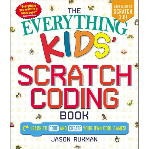 Jason Rukman - The Everything Kids' Scratch Coding Book