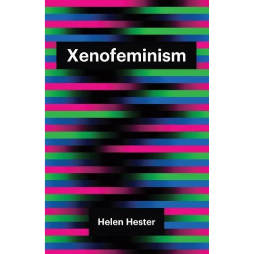 Helen Hester - Xenofeminism