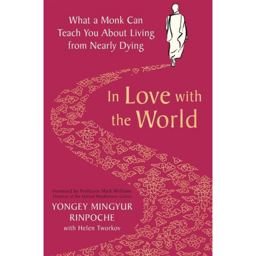 Yongey Mingyur Rinpoche - In Love with the World