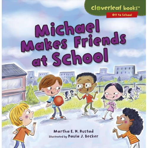 Martha E. H. Rustad - Michael Makes Friends at School