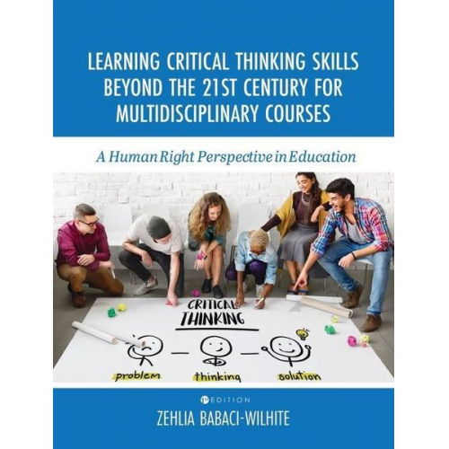 Zehlia Babaci-Wilhite - Learning Critical Thinking Skills Beyond the 21st Century For Multidisciplinary Courses