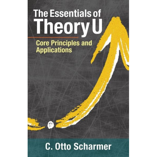 Otto Scharmer - The Essentials of Theory U