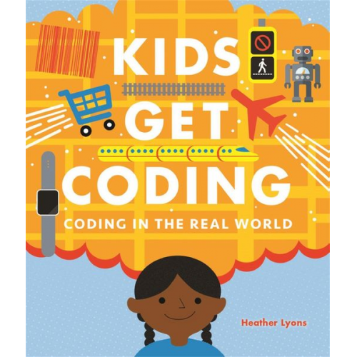 Heather Lyons - Kids Get Coding: Coding in the Real World