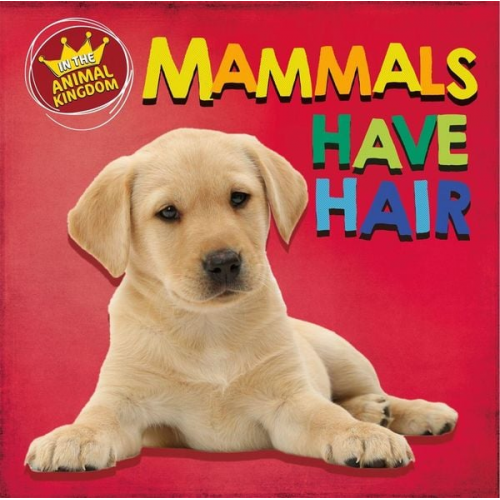 Sarah Ridley - In the Animal Kingdom: Mammals Have Hair