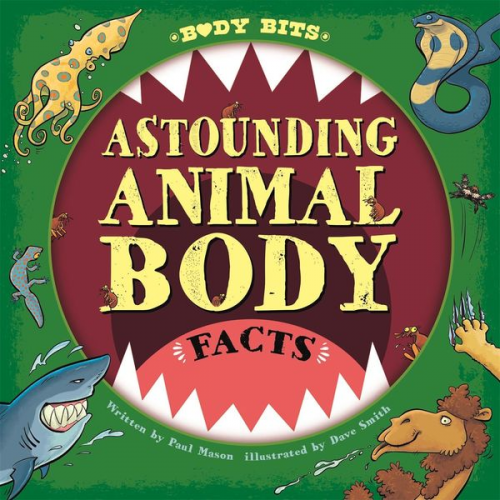 Paul Mason - Body Bits: Astounding Animal Body Facts