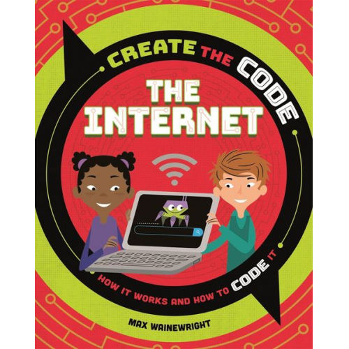 Max Wainewright - Create the Code: The Internet