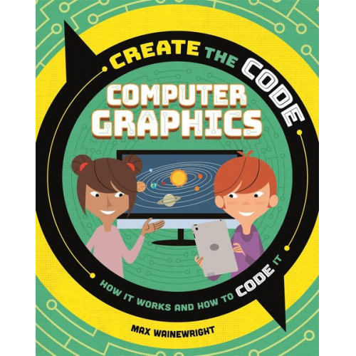 Max Wainewright - Create the Code: Computer Graphics