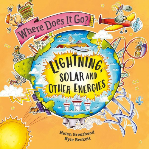 Helen Greathead - Where Does It Go?: Lightning, Solar and Other Energies