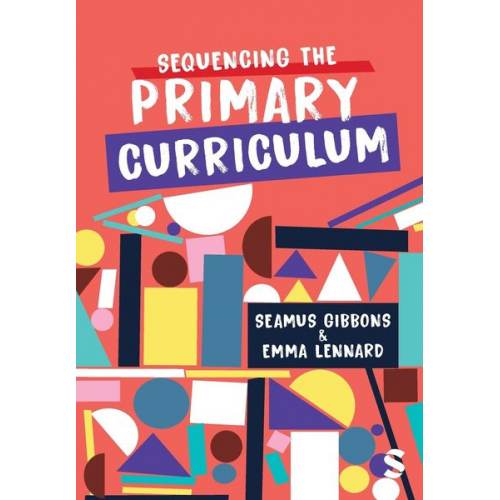 Seamus Gibbons Emma Lennard - Sequencing the Primary Curriculum