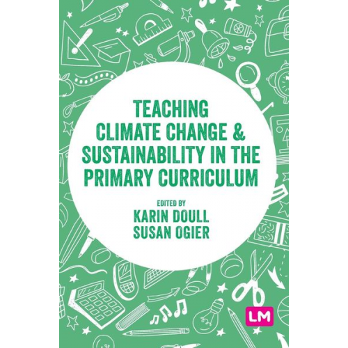 Karin Ogier  Susan Doull - Teaching Climate Change and Sustainability in the Primary Curriculum