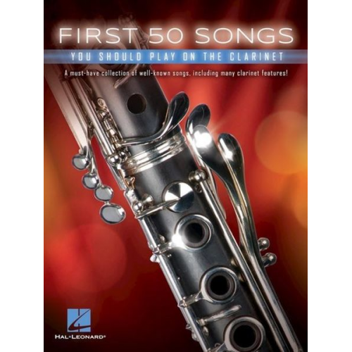 Hal Leonard Publishing Corporation (COR) - First 50 Songs You Should Play on the Clarinet