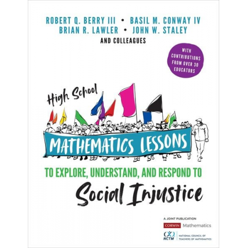 Robert Q. Berry Basil M. Conway Brian R. Lawler John W. Staley - High School Mathematics Lessons to Explore, Understand, and Respond to Social Injustice