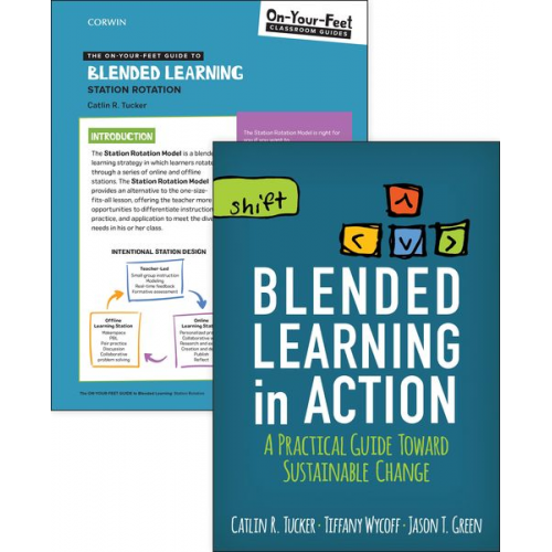 Catlin R. Tucker - Bundle: Tucker: Blended Learning in Action + the On-Your-Feet Guide to Blended Learning: Station Rotation