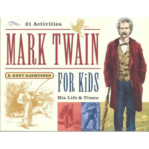 R Kent Rasmussen - Mark Twain for Kids