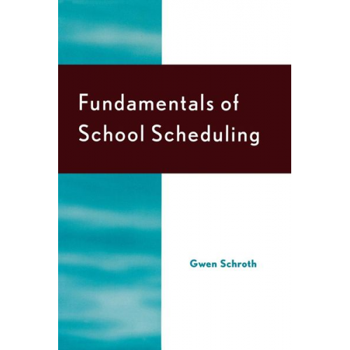 Gwen Schroth Anita M. Pankake Paul Terry - Fundamentals of School Scheduling