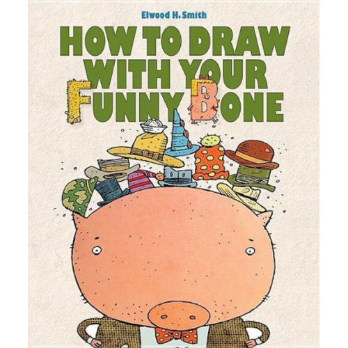 Elwood Smith - How to Draw with Your Funny Bone