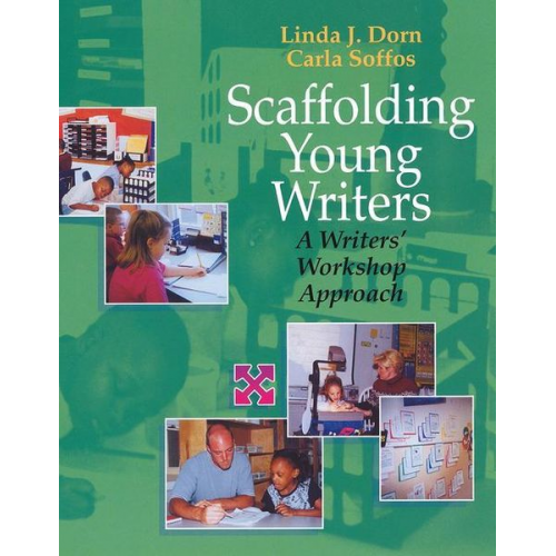 Linda Dorn Carla Soffos - Scaffolding Young Writers