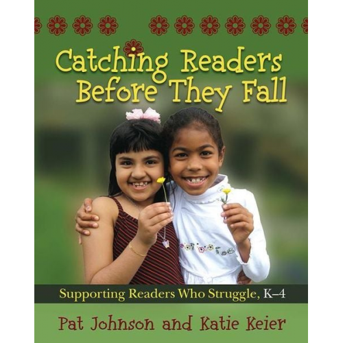 Pat Johnson Katie Keier - Catching Readers Before They Fall