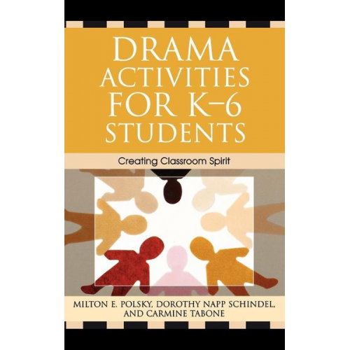 Milton E. Polsky Dorothy Napp Schindel Carmine Tabone - Drama Activities for K-6 Students