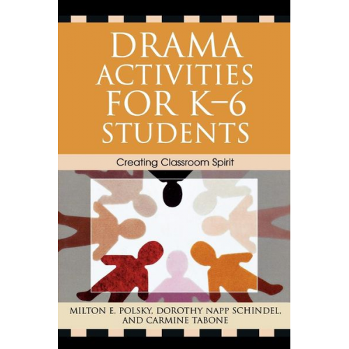 Milton E. Polsky Dorothy Napp Schindel Carmine Tabone - Drama Activities for K-6 Students