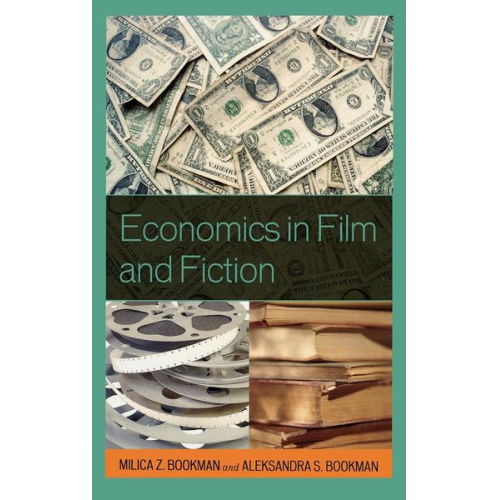 Milica Z. Bookman Aleksandra S. Bookman - Economics in Film and Fiction