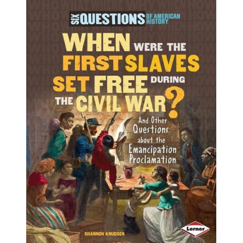 Shannon Knudsen - When Were the First Slaves Set Free During the Civil War?