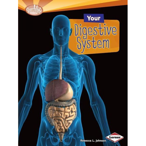 Rebecca L. Johnson - Your Digestive System