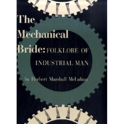 Marshall McLuhan - The Mechanical Bride