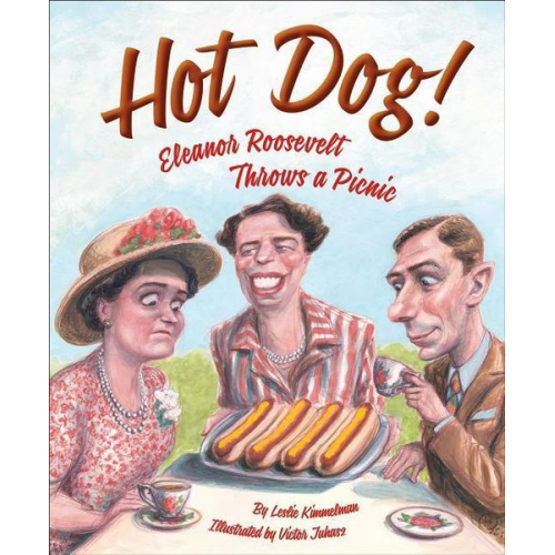 Leslie Kimmelman - Hot Dog! Eleanor Roosevelt Throws a Picnic