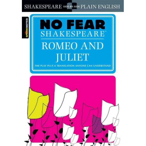 William Shakespeare - No Fear Shakespeare: Romeo and Juliet