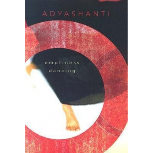 Adyashanti - Emptiness Dancing